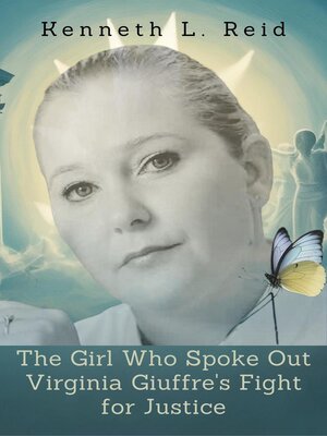 cover image of The Girl Who Spoke Out – Virginia Giuffre's Fight for Justice  the True Story Behind Epstein's Network and the Woman Who Refused to Stay Silent